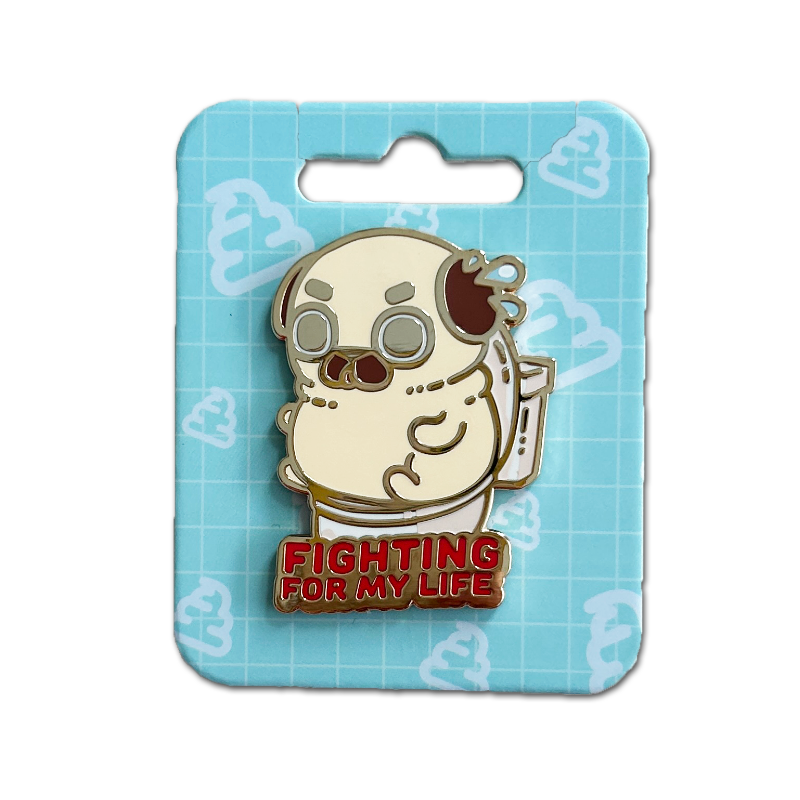 Fighting For My Life Puglie Pin