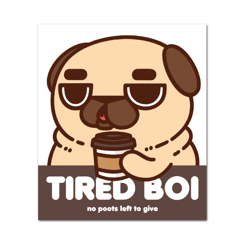 Tired Boi Puglie Sticker