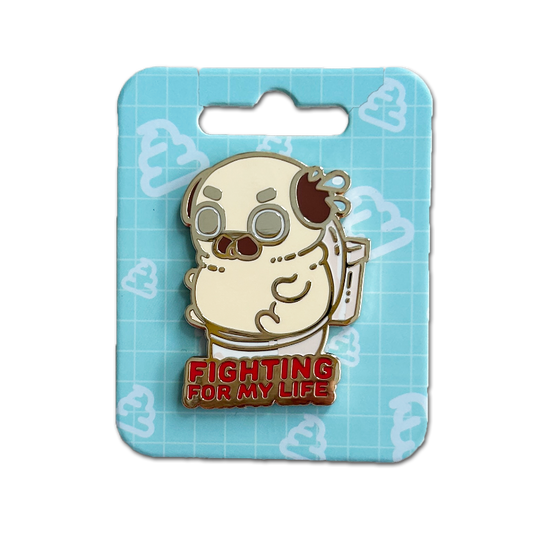 Fighting For My Life Puglie Pin