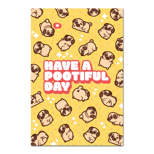 Have A Pootiful Day Puglie Poster