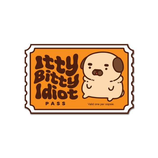 Itty Bitty Idiot Pass Puglie Sticker