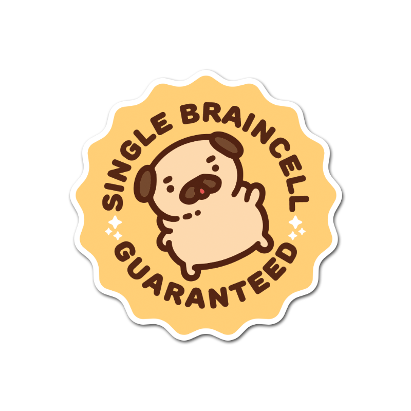 Single Braincell Guarenteed Puglie Sticker