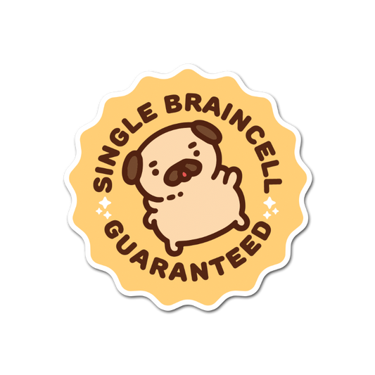 Single Braincell Guarenteed Puglie Sticker