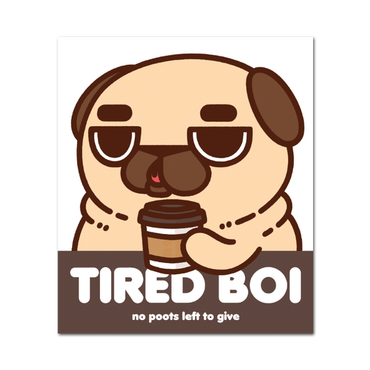Tired Boi Puglie Sticker